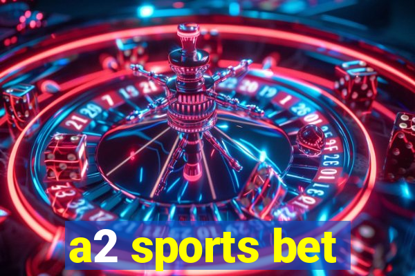 a2 sports bet