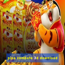 pipa combate 3d download