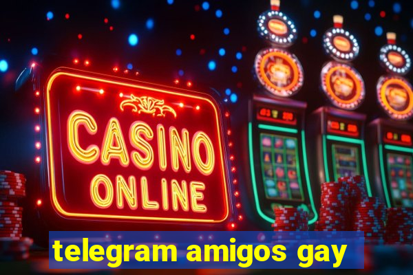 telegram amigos gay