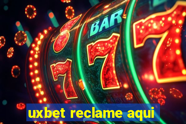 uxbet reclame aqui