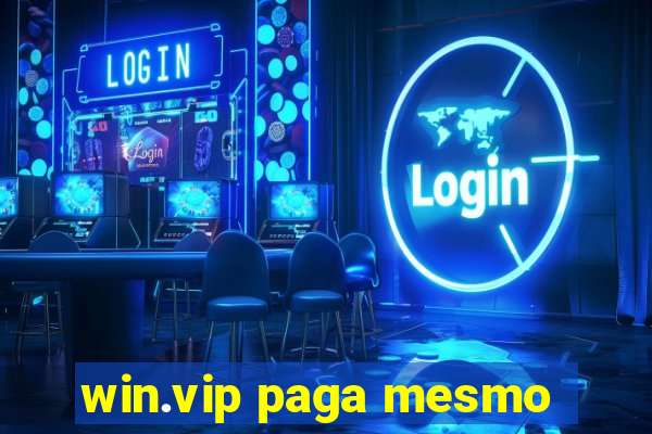 win.vip paga mesmo