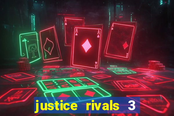 justice rivals 3 dinheiro infinito