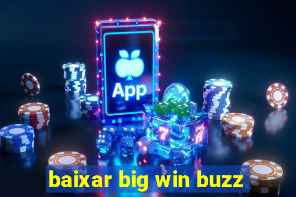 baixar big win buzz