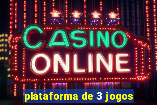 plataforma de 3 jogos