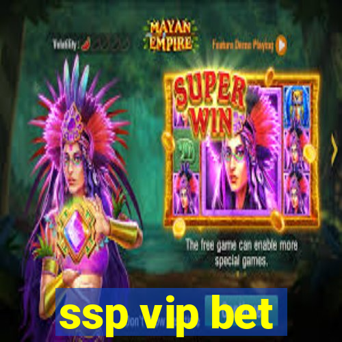 ssp vip bet