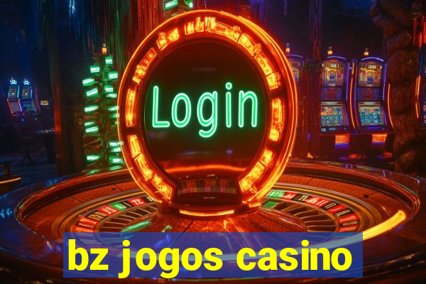 bz jogos casino