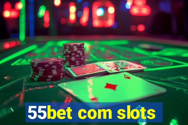 55bet com slots