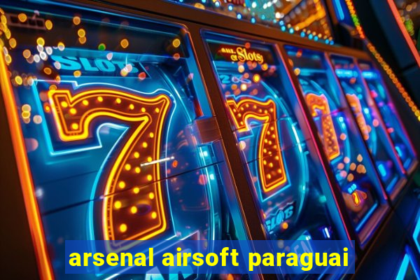 arsenal airsoft paraguai