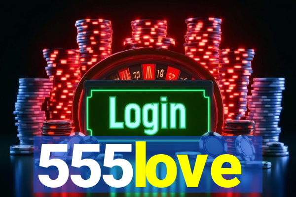 555love