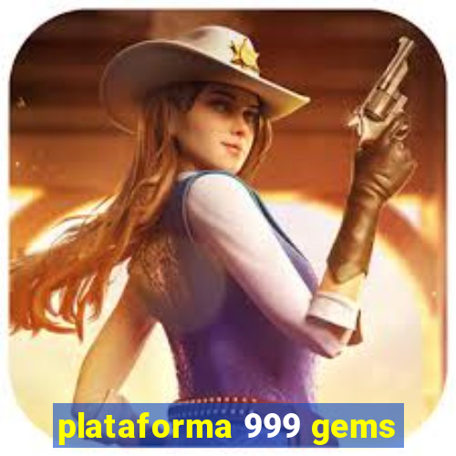 plataforma 999 gems