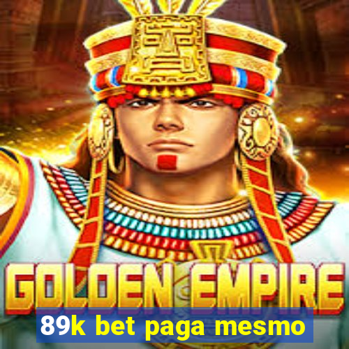 89k bet paga mesmo