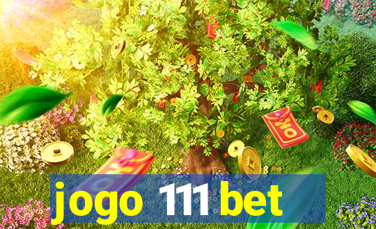 jogo 111 bet