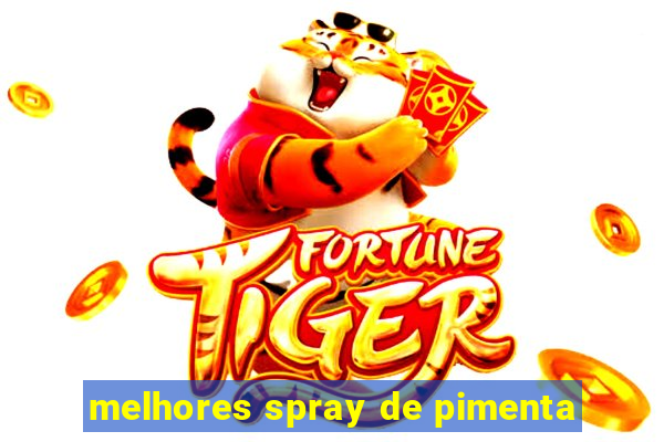 melhores spray de pimenta