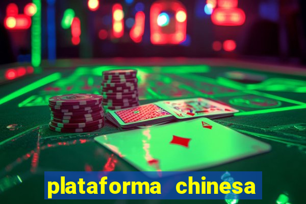 plataforma chinesa de jogos de cassino