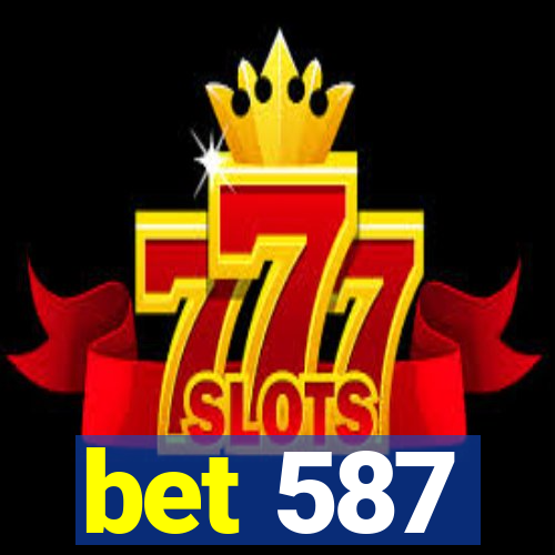 bet 587