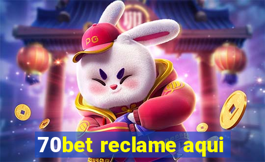 70bet reclame aqui