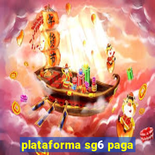 plataforma sg6 paga