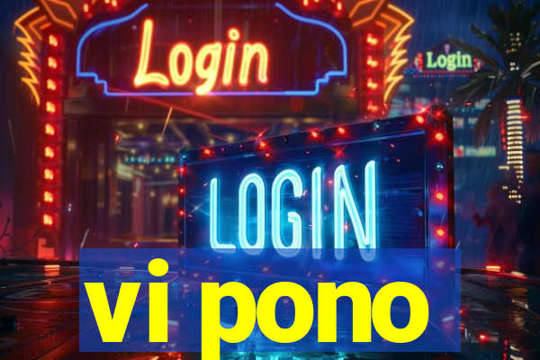 vi pono