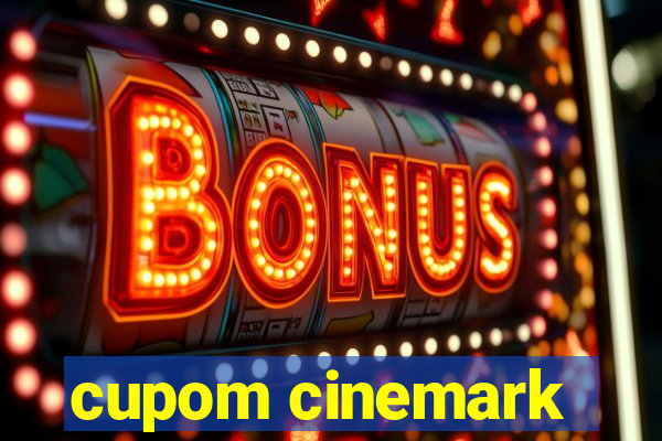 cupom cinemark