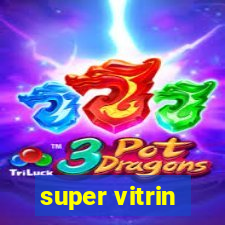 super vitrin