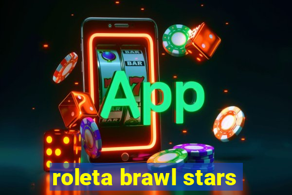 roleta brawl stars