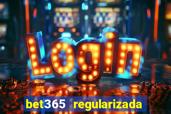 bet365 regularizada no brasil