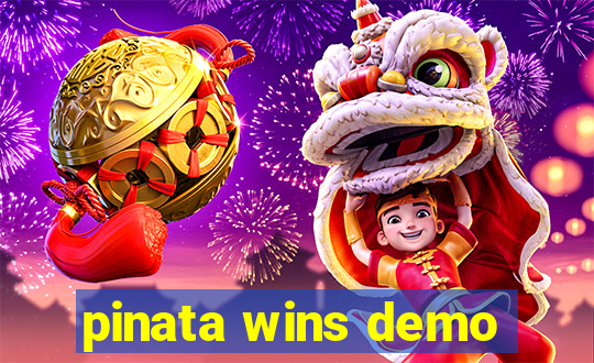 pinata wins demo