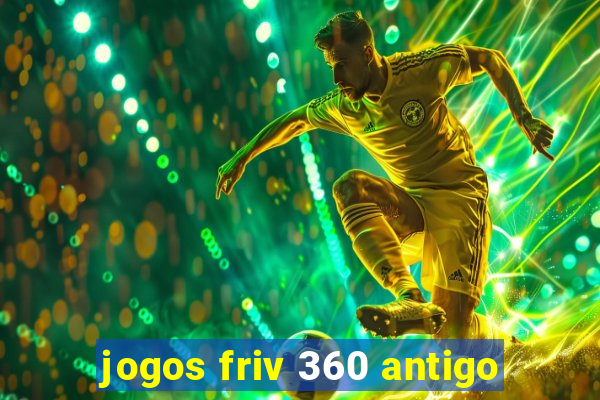 jogos friv 360 antigo