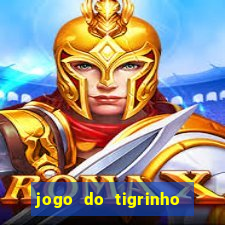 jogo do tigrinho de r$ 1