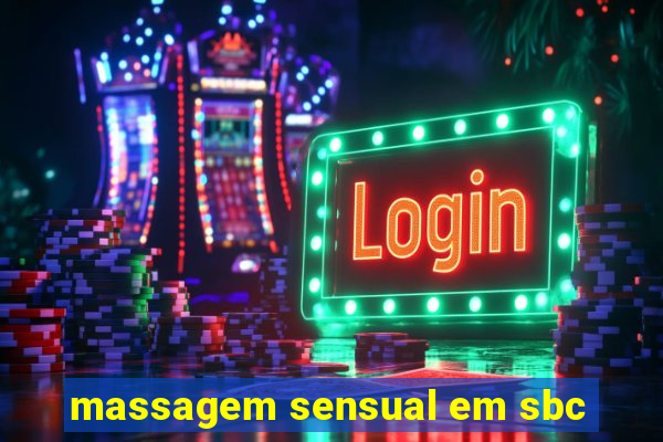 massagem sensual em sbc