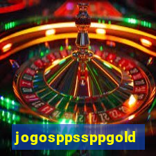 jogosppssppgold