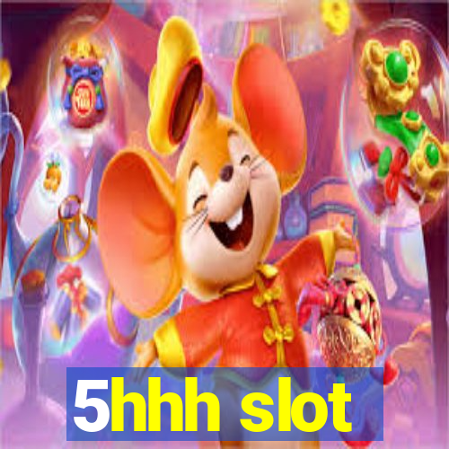 5hhh slot