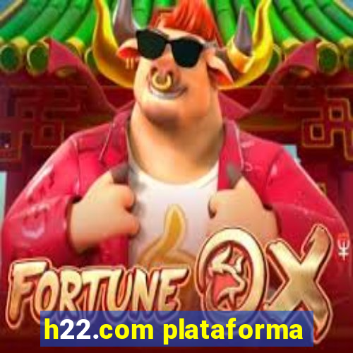 h22.com plataforma