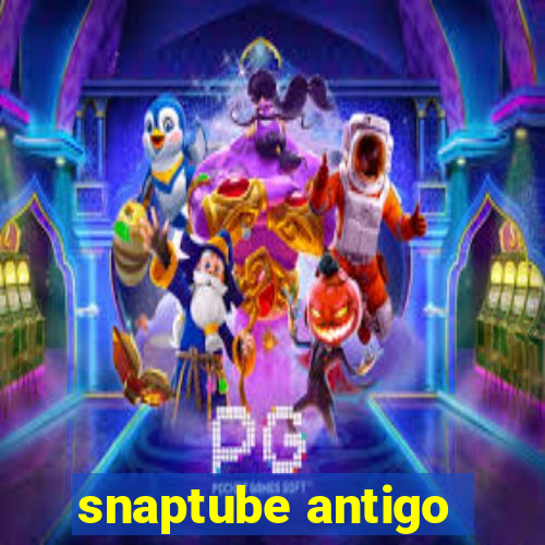 snaptube antigo