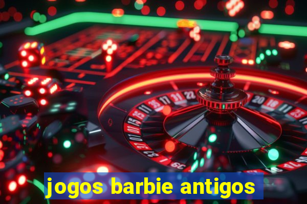 jogos barbie antigos