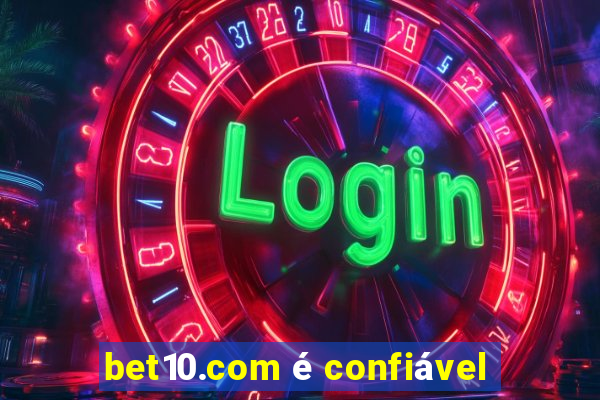 bet10.com é confiável