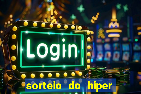 sorteio do hiper cap de hoje ao vivo