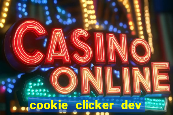 cookie clicker dev tools hack