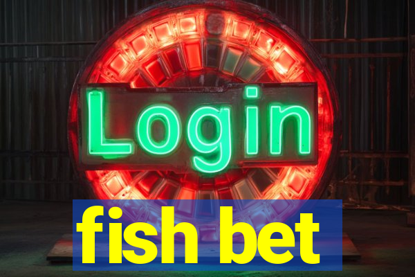 fish bet