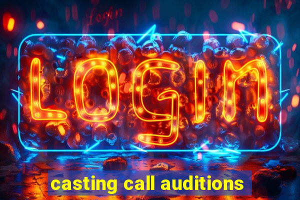 casting call auditions