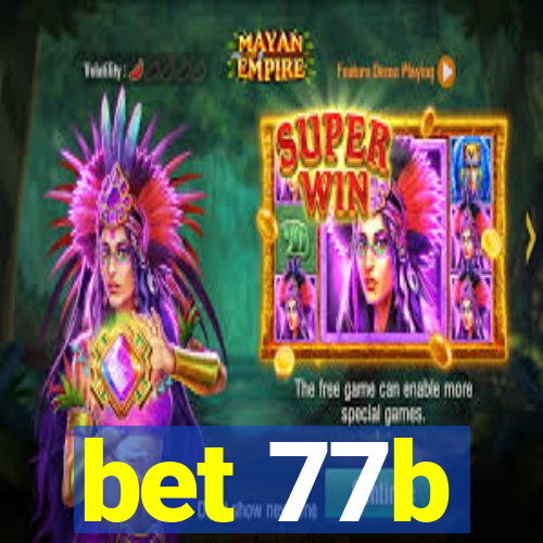 bet 77b