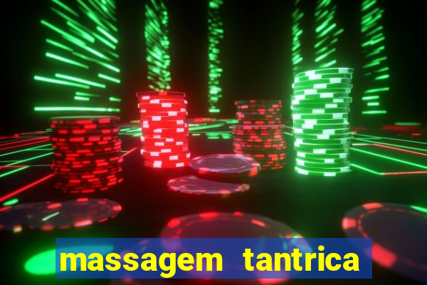 massagem tantrica perto de mim