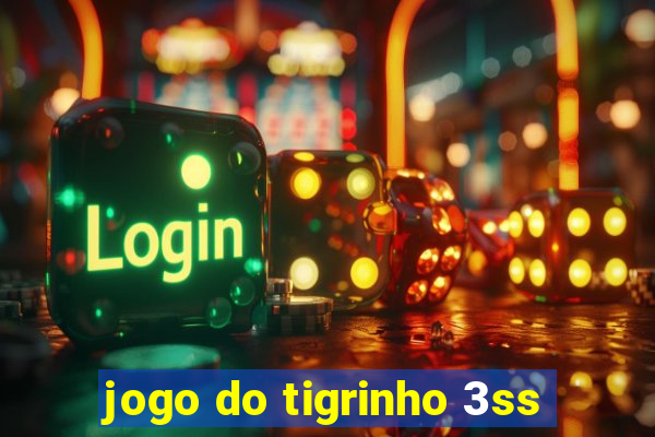 jogo do tigrinho 3ss