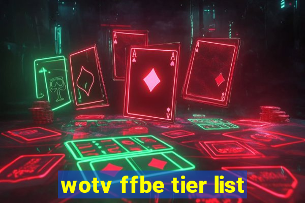 wotv ffbe tier list