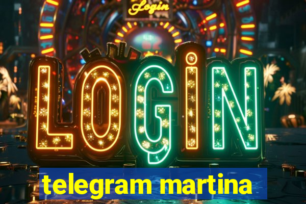 telegram martina