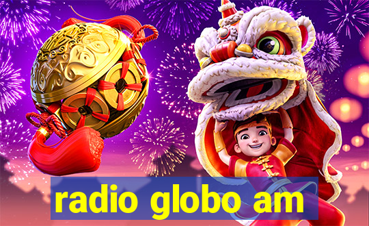 radio globo am