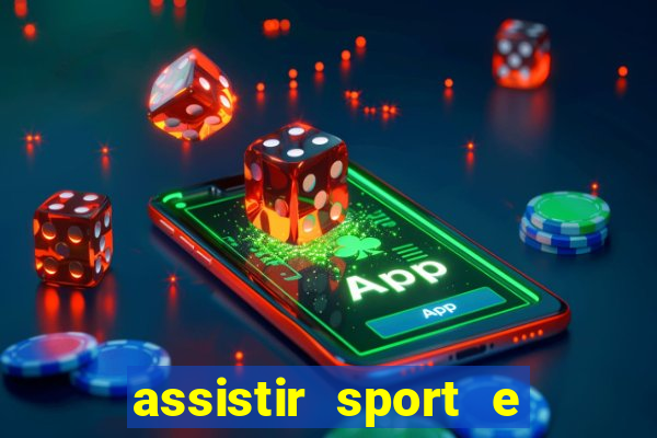 assistir sport e ponte preta