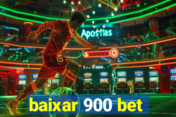 baixar 900 bet