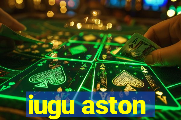 iugu aston