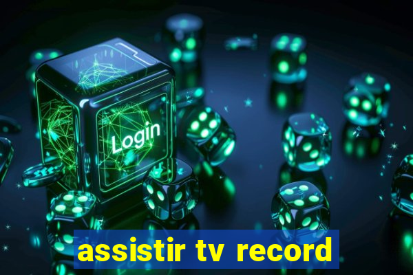 assistir tv record